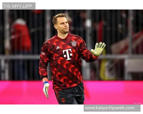 德媒透露拜仁与诺伊尔续约谈判初步接触或冬歇期达成协议